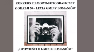 Na 50- lecie konkurs filmowo- fotograficzny