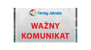 Termy Jakuba wznawiają działalność. Sprawdź dla kogo