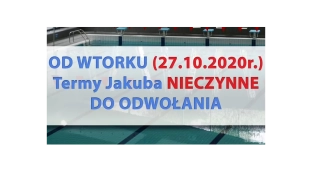 Termy Jakuba zostają całkowicie zamknięte