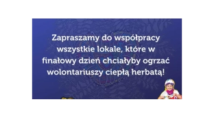 Prowadzisz lokal gastronomiczny, podziel się kubkiem herbaty z wolontariuszami WOŚP