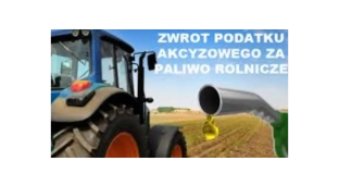 Jesteś rolnikiem? Możesz otrzymać zwrot podatku akcyzowego