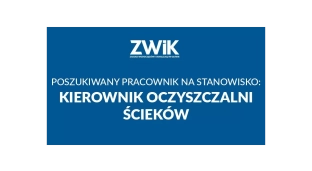 ZWiK poszukuje kierownika oczyszczalni ścieków