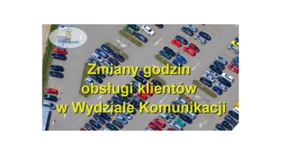 Godziny obsługi klientów Wydziału Komunikacji ulegną zmianie