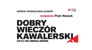 Dobry wieczór kawalerski, czyli na drugą nóżkę. Zmiana terminu spektaklu