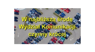 Wydział Komunikacji czynny krócej