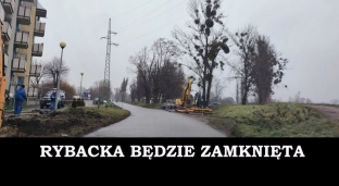 Uwaga kierowcy! Ulica Rybacka będzie zamknięta