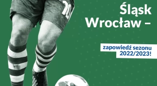 Śląsk Wrocław – zapowiedź sezonu 2022/2023!