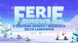 Ferie zimowe z Centrum Sportu i Rekreacji