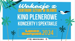 Wakacyjne kino plenerowe, spektakle i koncerty w Oławie