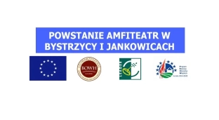 Powstanie amfiteatr w Bystrzycy i Jankowicach