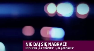 Nie daj się nabrać! Oszustwa na "wnuczka" i na "policjanta"