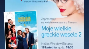 Kino Kobiet Helios zaprasza na „Moje wielkie greckie wesele 2”