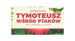 Tymoteusz wśród ptaków - spektakl