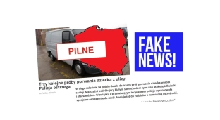 Fake News o porwaniach. To wszystko jest zmyślone