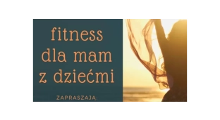 Przyjdź na bezpłatny fitness dla mam z dziećmi