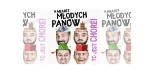 To jest chore! Kabaret Młodych Panów w Jelczu-Laskowicach