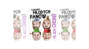 To jest chore! Kabaret Młodych Panów w Jelczu-Laskowicach