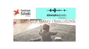 Ruszają nowe zajęcia - Dźwiękodzieło dla Mamy i Maluszka