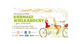 Centrum Kultury z Jajem. I Kiermasz Wielkanocny