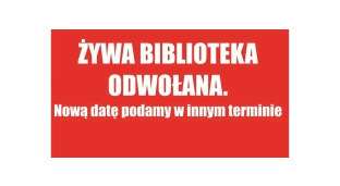 Żywa biblioteka odwołana