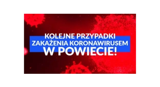 Kolejne dwa przypadki zakażenia w naszym powiecie!