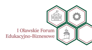 Pierwsze Oławskie Forum Edukacyjno-Biznesowe